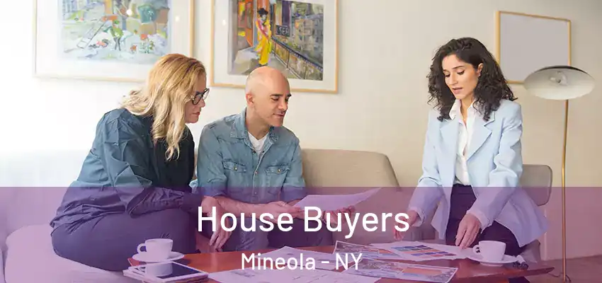  House Buyers Mineola - NY