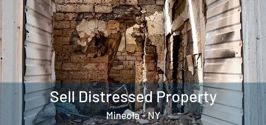 Sell Distressed Property Mineola - NY