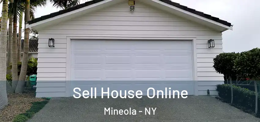 Sell House Online Mineola - NY