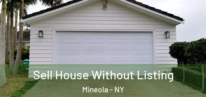  Sell House Without Listing Mineola - NY