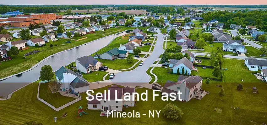  Sell Land Fast Mineola - NY